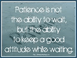 Patience attitide