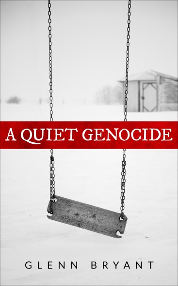 A Quiet Genocide by Glenn Bryant COVER