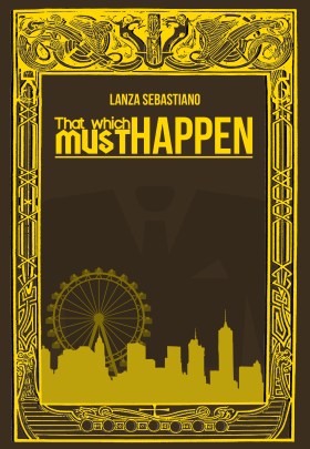 II - That Which Must Happen